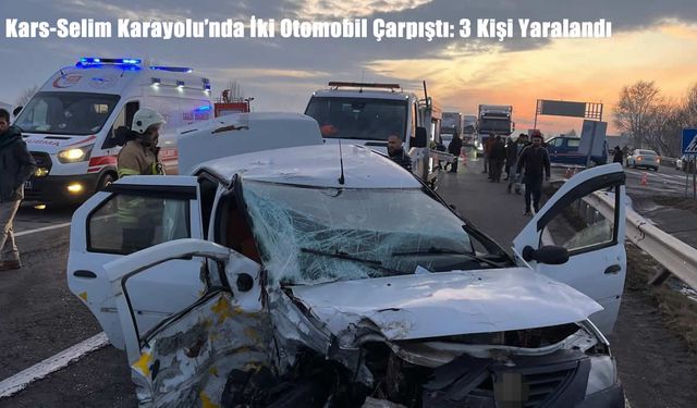 Kars-Selim Karayolu’nda İki Otomobil Çarpıştı: 3 Kişi Yaralandı