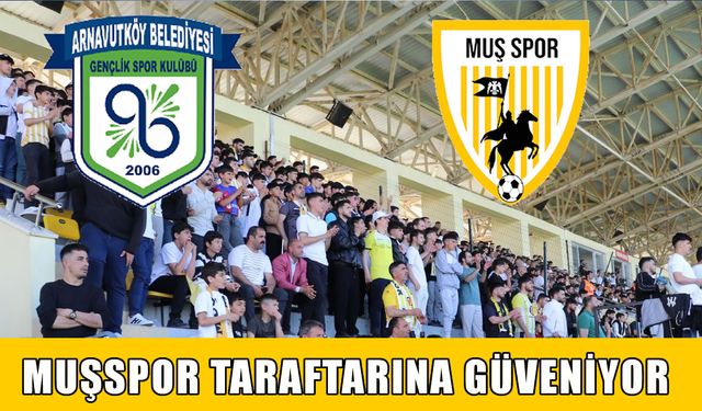 Muşspor İstanbul'da taraftarına güveniyor