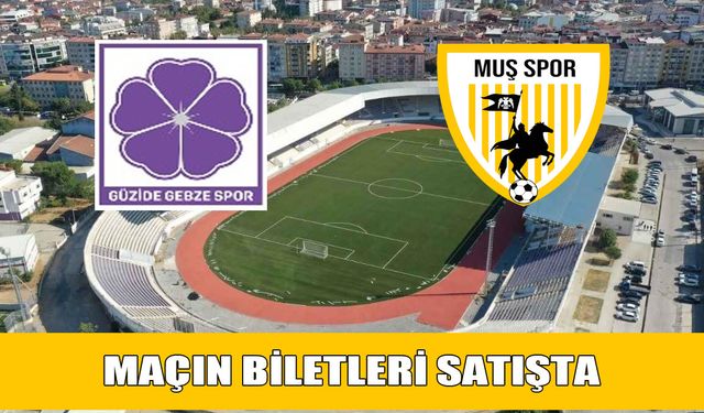 Muşspor-Gebzespor maçının biletleri satışta