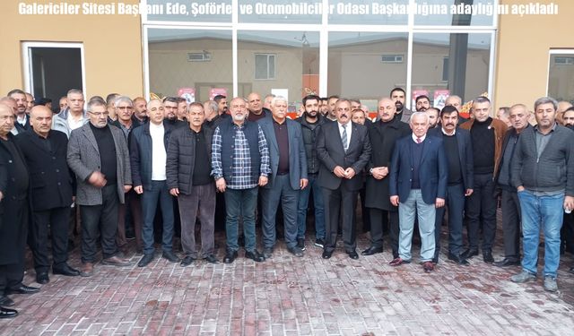 Galericiler Sitesi Başkanı Ede, Şoförler ve Otomobilciler Odası Başkanlığına adaylığını açıkladı