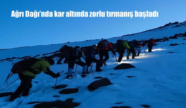 Ağrı Dağı’nda kar altında zorlu tırmanış başladı