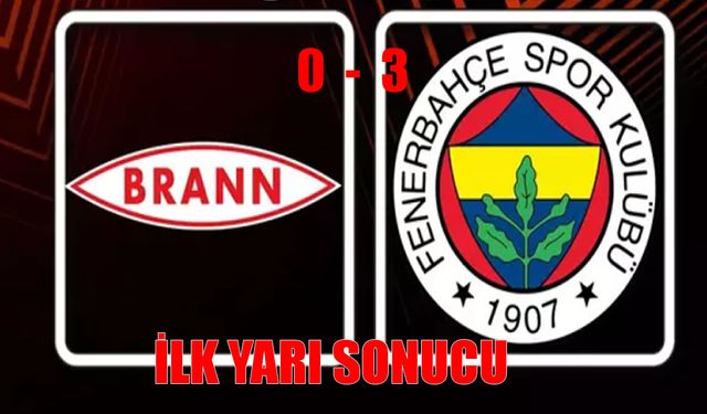 Brann – Fenerbahçe Maçında İlk Yarıda Fırtına Gibi Başlangıç: Skor 0-3