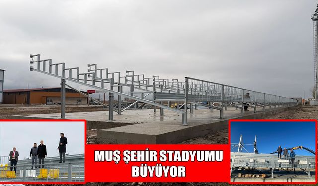 Muş Şehir Stadyumu'nun kapasitesi 8 bine çıkıyor