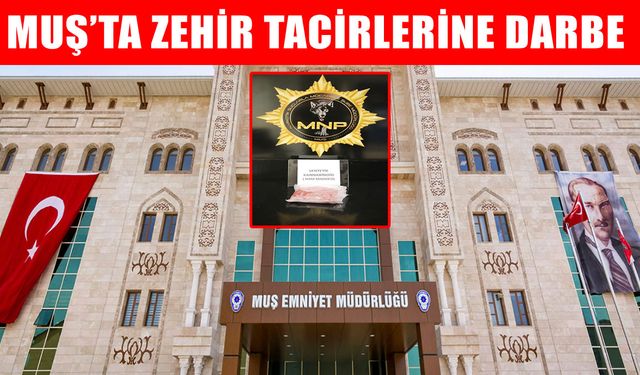Muş’ta 30 milyon TL’lik uyuşturucu operasyonu: 1 kişi tutuklandı