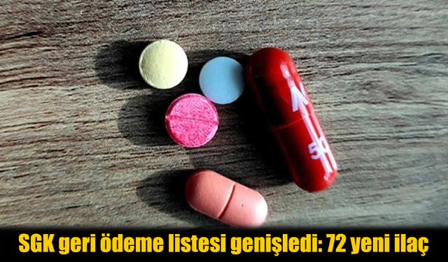 Sağlıkta büyük müjde: 72 ilaç geri ödemeye girdi