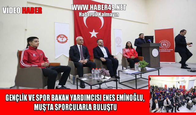 GSB Bakan Yardımcısı Eminoğlu: "Gençlik ve Sporda Sessiz Bir Devrim Yaşandı"