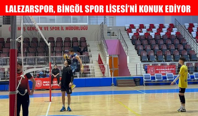 Muş Lalezarspor, Bingöl Spor Lisesi'ni konuk edecek
