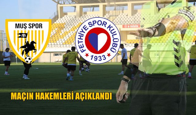 Muşspor-Fethiyespor karşılaşmasının hakemleri açıklandı