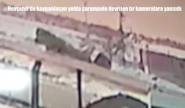 Nevşehir’de kar yağışı kazayı getirdi: Tır şarampole devrildi