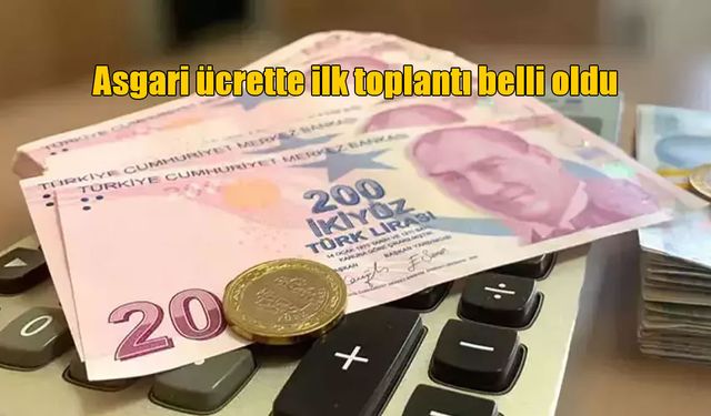 Asgari ücret için ilk toplantı tarihi belli oldu