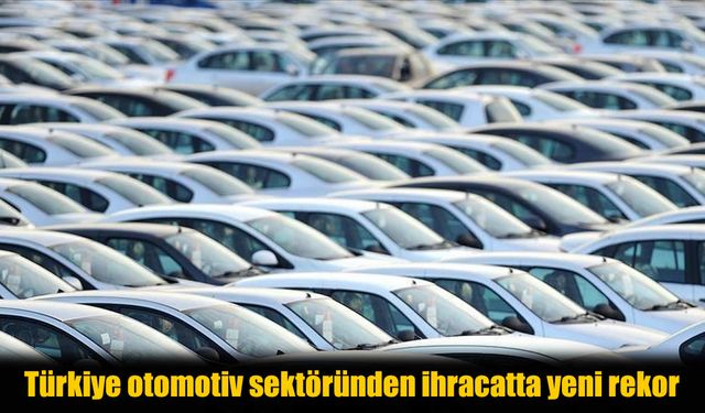 11 ayda rekor geldi: Otomotiv ihracatı 37,7 milyar doları aştı