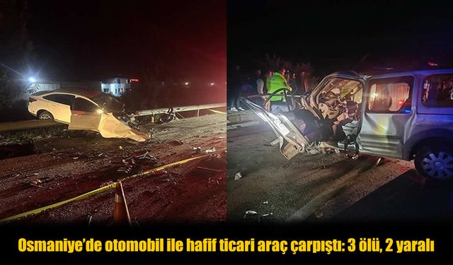 Osmaniye’de can alan trafik kazası: 3 ölü, 2 yaralı