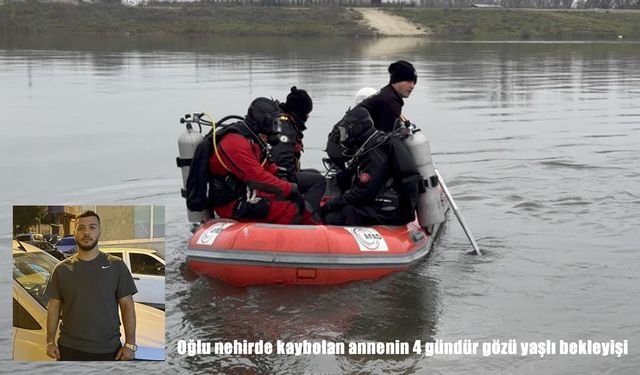Meriç'te kaybolan genç aranıyor: Annesi 4 gündür umutla oğlunu bekliyor