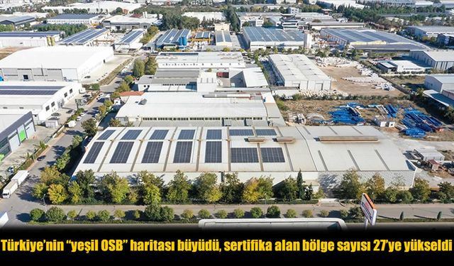 Yeşil OSB Sertifikasıyla Türkiye’de Sürdürülebilir Sanayi Hamlesi