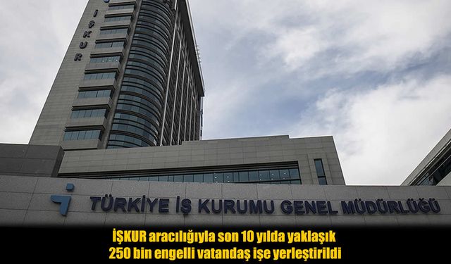 İŞKUR Verileri Açıklandı: Engelli İstihdamında Büyük Atılım