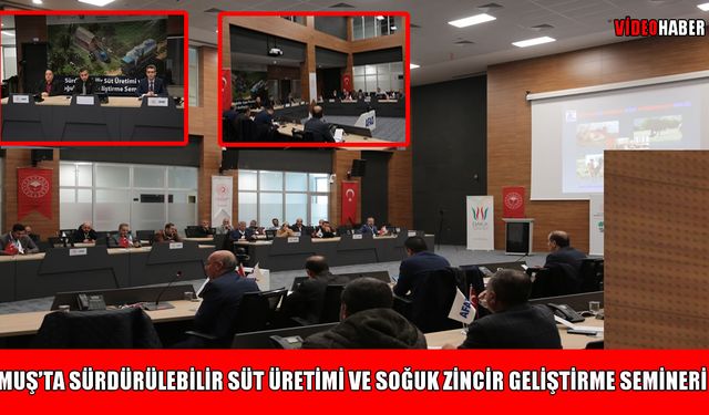 Muş’ta süt sektörüne yön veren toplantı: Soğuk zincir altyapısı güçlendirilecek