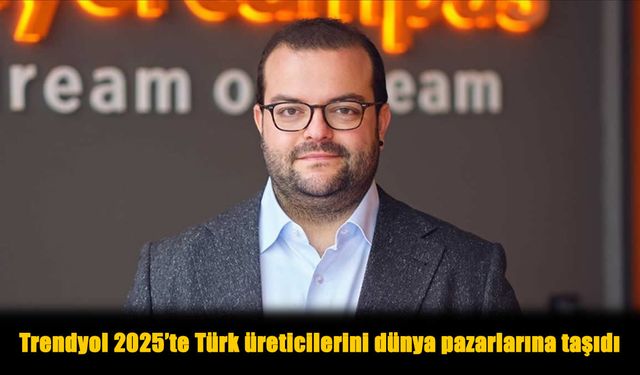 Trendyol ile Yerli Üretim Dünya Pazarlarında