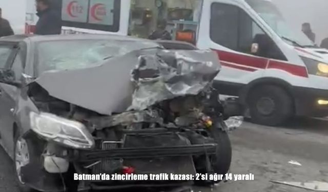 Batman’da zincirleme trafik kazası: 2’si ağır 14 yaralı