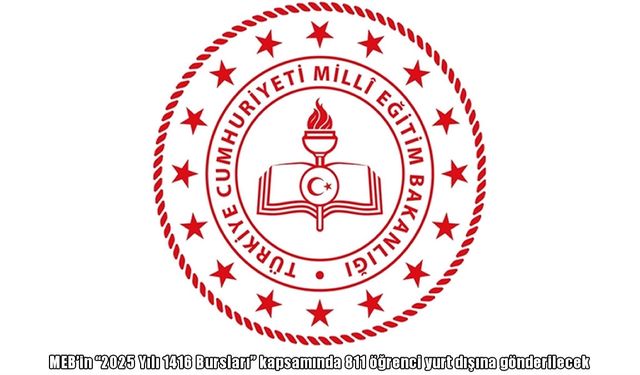MEB'in "2025 Yılı 1416 Bursları" kapsamında 811 öğrenci yurt dışına gönderilecek: Peki başvuru detayları neler?