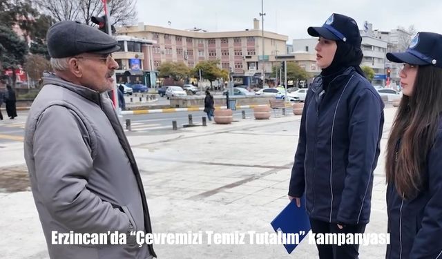 Erzincan’da "Çevremizi Temiz Tutalım" kampanyası