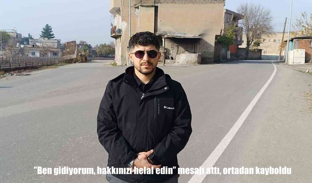 ’’Ben gidiyorum” mesajı attı, ortadan kayboldu: 2 çocuk babasından haber alınamıyor