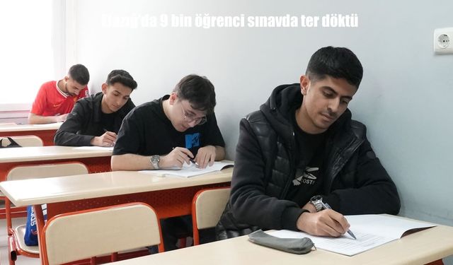 Elazığ’da 9 bin öğrenci sınavda ter döktü
