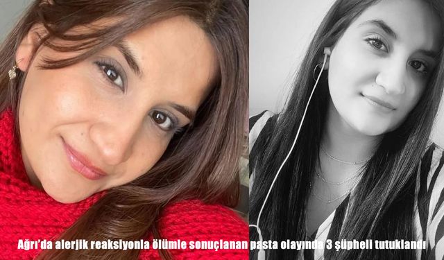 Ağrı’da doğum günü pastası can aldı: 3 tutuklama