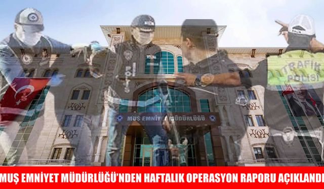 Muş'ta 1 haftada 7 binden fazla kişi sorgulandı, aranan suçlular yakalandı