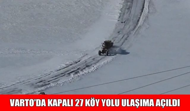 Varto’da kapanan 27 köy yolu ulaşıma açıldı