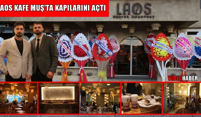 Muş’ta Mısır esintileri: LAOS Kafe açıldı