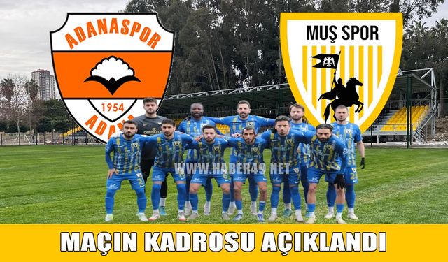 Muşspor-Adanaspor maçının kadrosu belli oldu