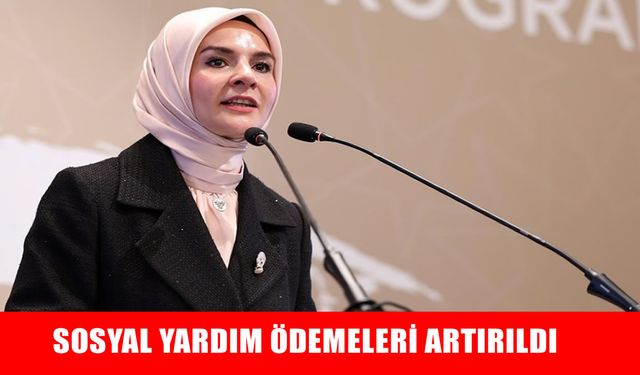 Bakan Göktaş sosyal yardım programlarının aylık ödemelerindeki artışı açıkladı