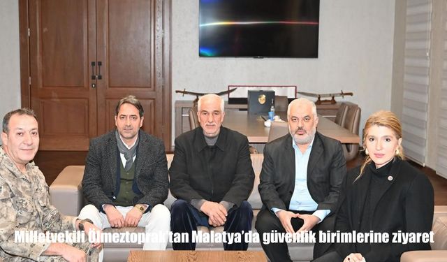 Milletvekili Ölmeztoprak'tan Malatya'da güvenlik birimlerine ziyaret