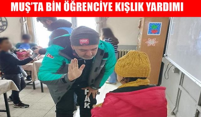 Hak İnsan Yardım Derneği’nden Muş’ta 1000 öğrenciye kışlık giysi desteği