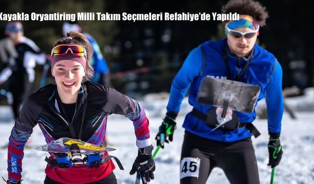 Kayakla Oryantiring Milli Takım Seçmeleri Refahiye’de Yapıldı
