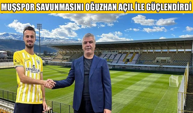 Muşspor, Oğuzhan Açıl transferiyle savunmasını güçlendirdi