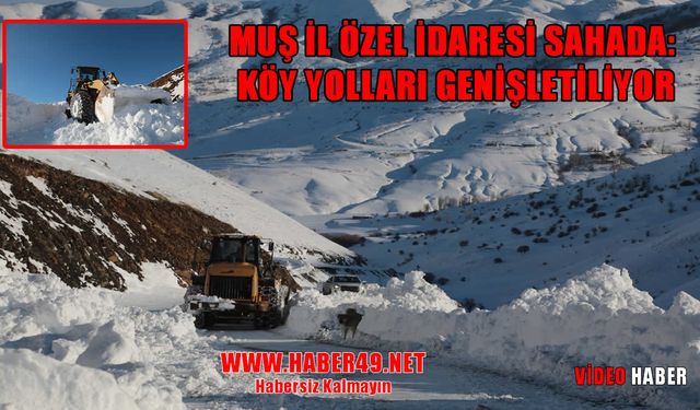 Muş’ta köy yolları güvenli hale getiriliyor