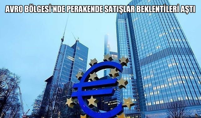 Avro Bölgesi’nde Perakende Satışlar Beklentileri Aştı: Kasım Ayında Ekonomik Hareketlilik Güçlendi