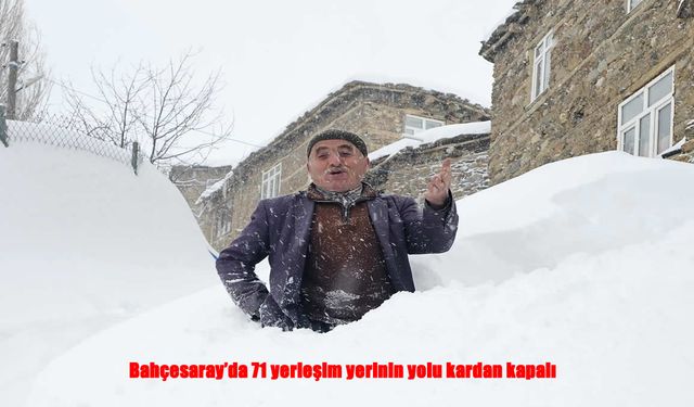 Bahçesaray’da Kar Çilesi: Vatandaşlar Evlerinden Çıkamıyor