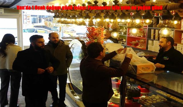 Van’da 1 Ocak bereketi: Doğum günü pastaları tezgâhları doldurdu