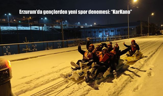 Erzurum'da gençlerden yeni spor denemesi: "KarKano"