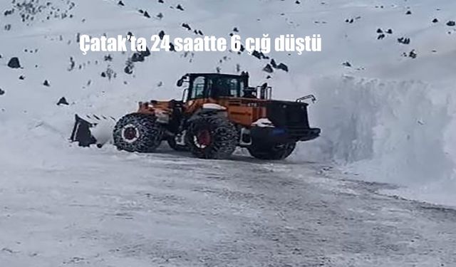 Çatak'ta 24 saatte 6 çığ düştü