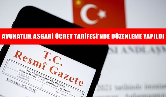 Avukatlık Asgari Ücret Tarifesi’nde değişiklik: Yeni düzenleme Resmî Gazete’de