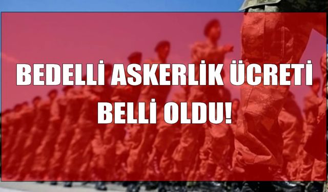 Bedelli Askerlik ücreti açıklandı: MSB duyurdu, başvurular başladı
