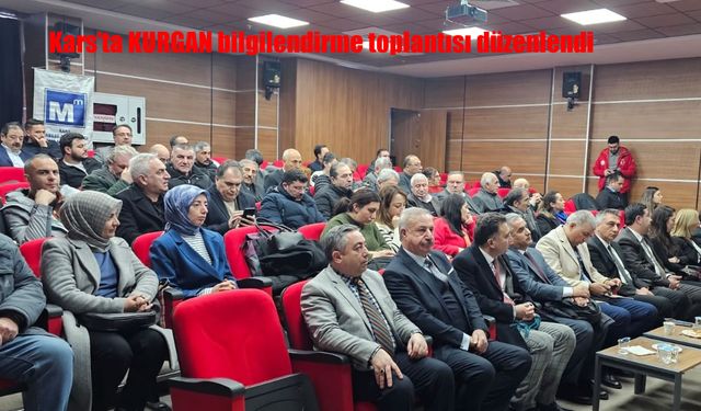 Kars’ta KURGAN bilgilendirme toplantısı düzenlendi