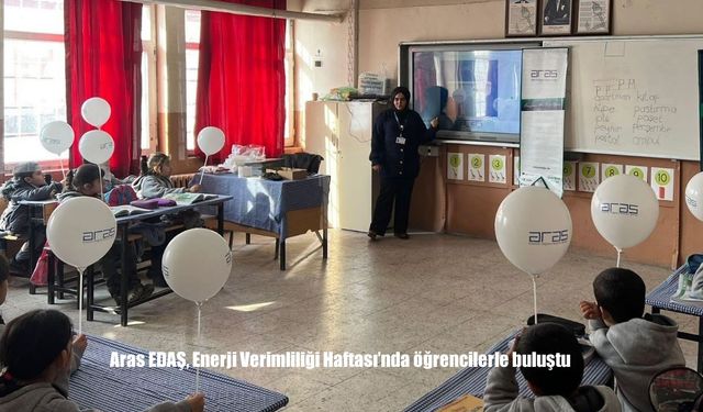 Aras EDAŞ, Enerji Verimliliği Haftası’nda öğrencilerle buluştu