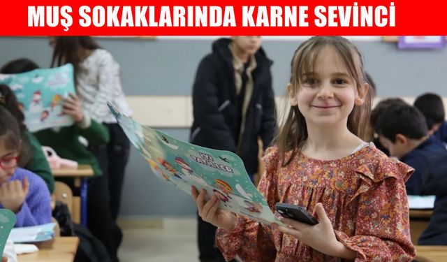 Muş’ta 104 bin öğrenci bugün karne alacak