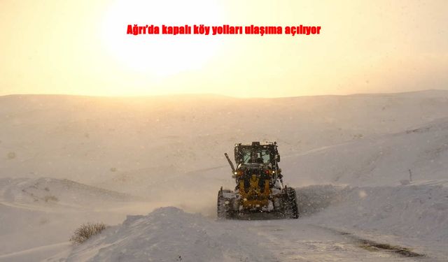 Ağrı’da Karla Mücadele Seferberliği: Kapalı Köy Yolları Tek Tek Açılıyor
