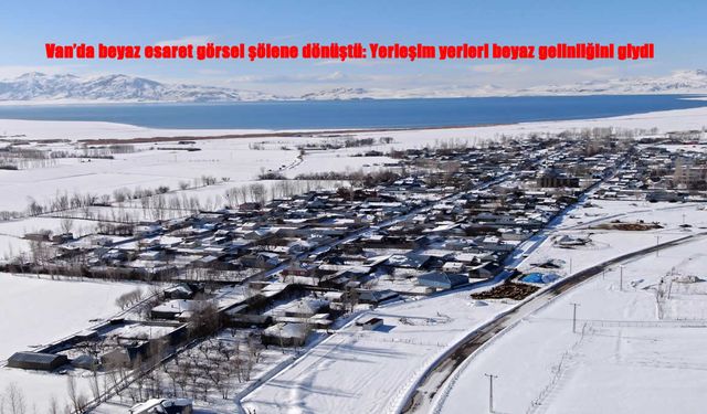 Van’da Karın Büyüsü: Kent Beyaza Bürünüp Kartpostallık Görüntülere Sahne Oldu