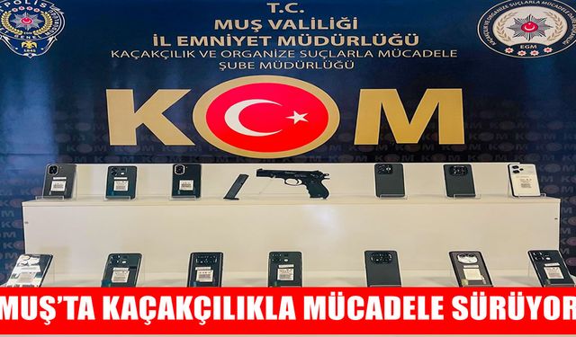 Muş’ta kaçakçılık operasyonu: Çok sayıda telefon ele geçirildi